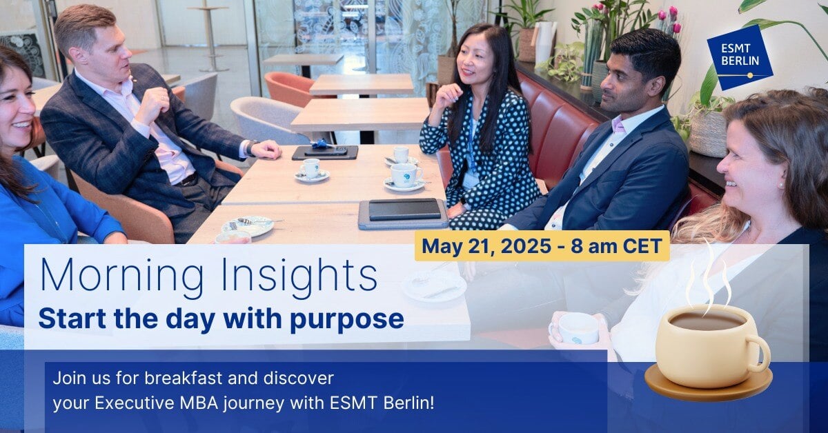 ESMT_Berlin_ EMBA_Morning_Insights_May_2025